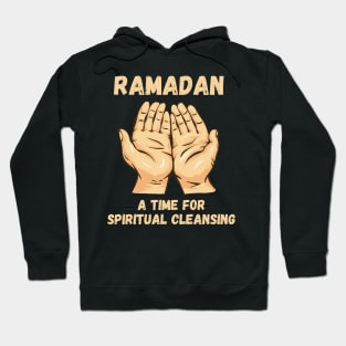 Ramadan, A time for spiritual cleansing. Welcoming Ramadan with faith and Joy Hoodie